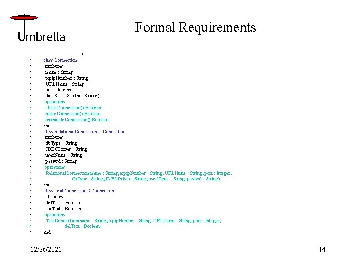 Formal Requirements • • • • • • • • model Umbrella. DB class