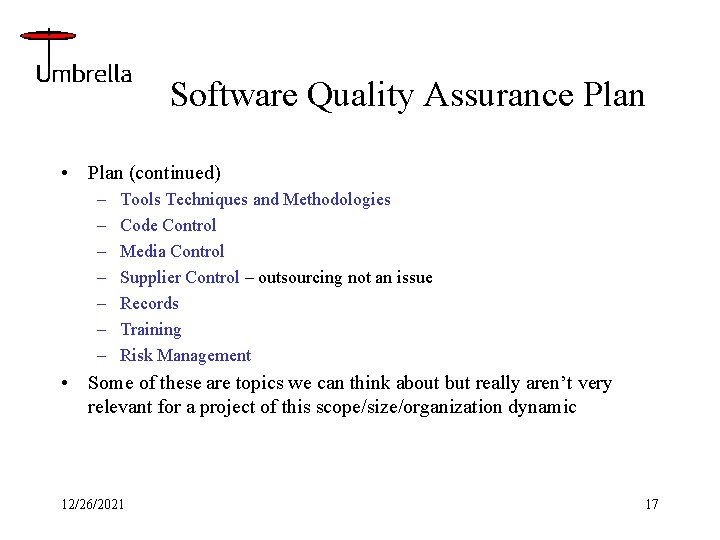 Software Quality Assurance Plan • Plan (continued) – – – – Tools Techniques and