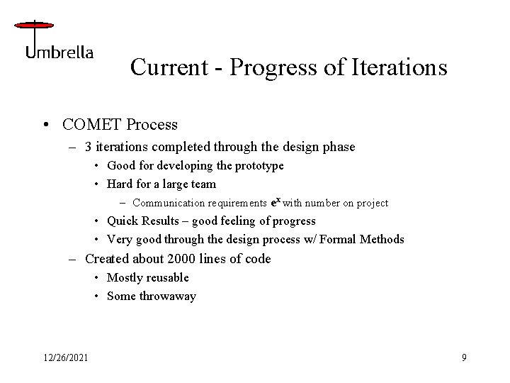 Current - Progress of Iterations • COMET Process – 3 iterations completed through the
