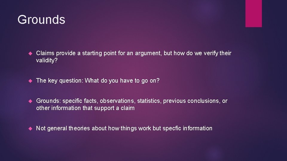 Grounds Claims provide a starting point for an argument, but how do we verify