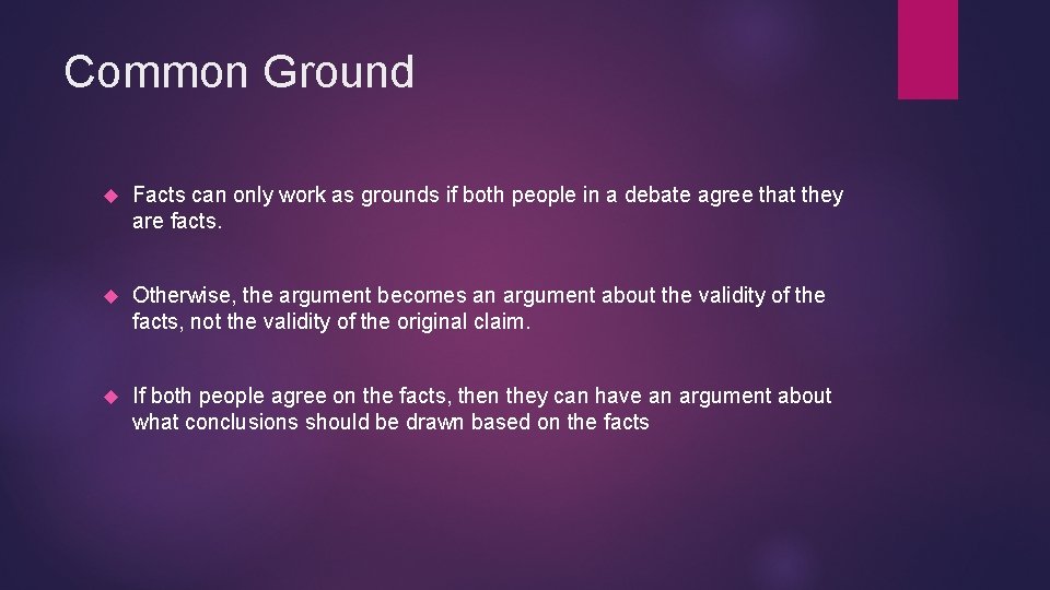 Common Ground Facts can only work as grounds if both people in a debate