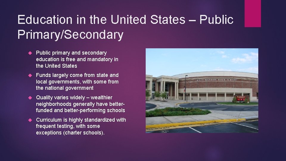 Education in the United States – Public Primary/Secondary Public primary and secondary education is