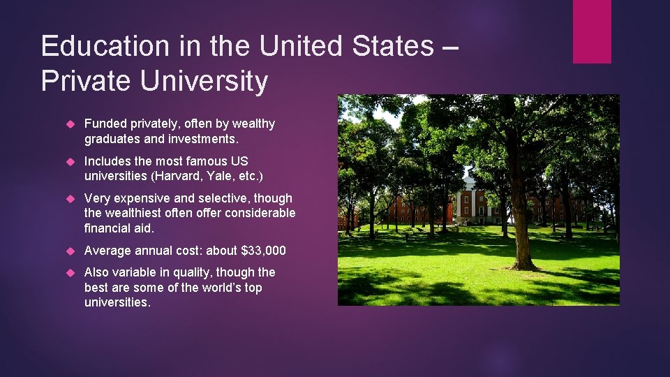 Education in the United States – Private University Funded privately, often by wealthy graduates