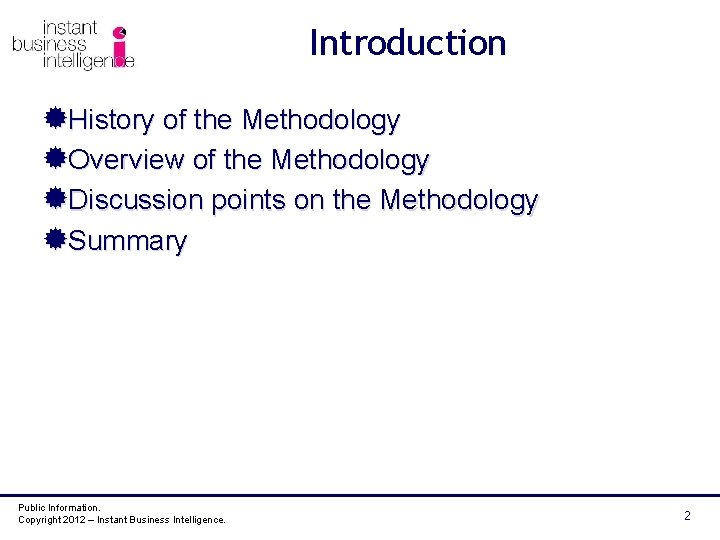 Introduction ®History of the Methodology ®Overview of the Methodology ®Discussion points on the Methodology