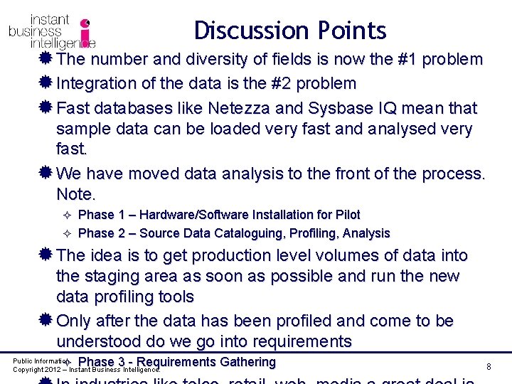 Discussion Points ® The number and diversity of fields is now the #1 problem