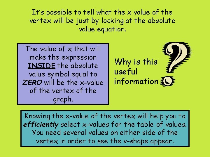 It’s possible to tell what the x value of the vertex will be just