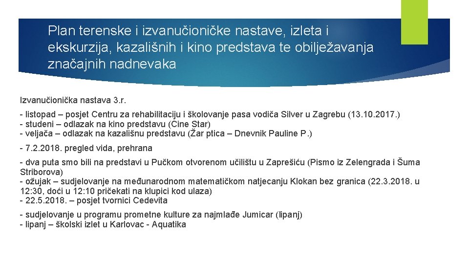 Plan terenske i izvanučioničke nastave, izleta i ekskurzija, kazališnih i kino predstava te obilježavanja