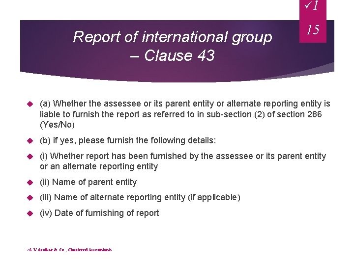 ü 1 Report of international group – Clause 43 15 (a) Whether the assessee