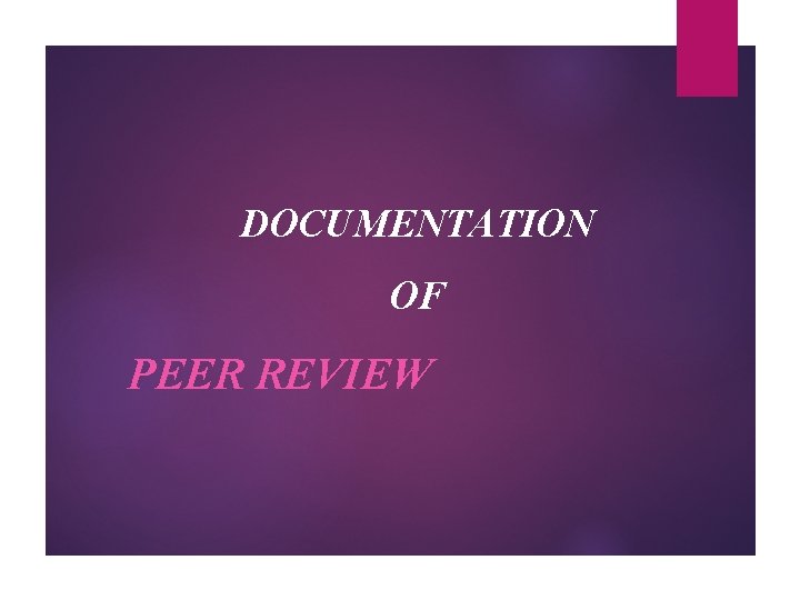 DOCUMENTATION OF PEER REVIEW 