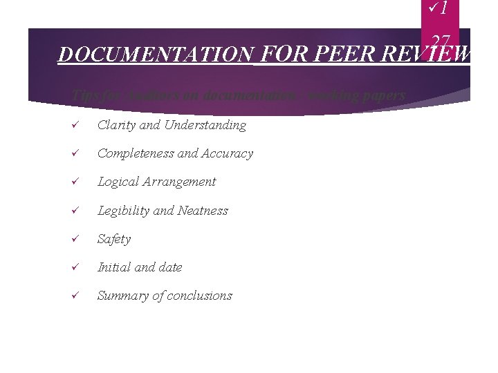 ü 1 27 DOCUMENTATION FOR PEER REVIEW Tips for Auditors on documentation / working