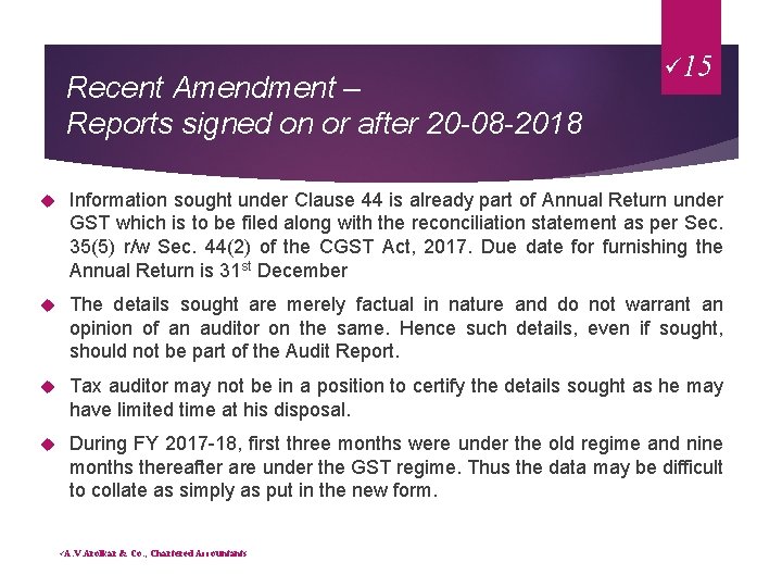 Recent Amendment – Reports signed on or after 20 -08 -2018 ü 15 Information