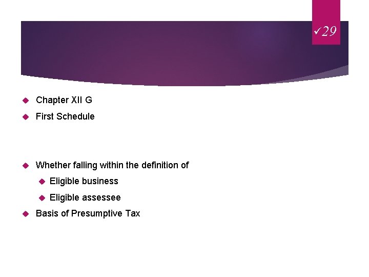 ü 29 Chapter XII G First Schedule Whether falling within the definition of Eligible