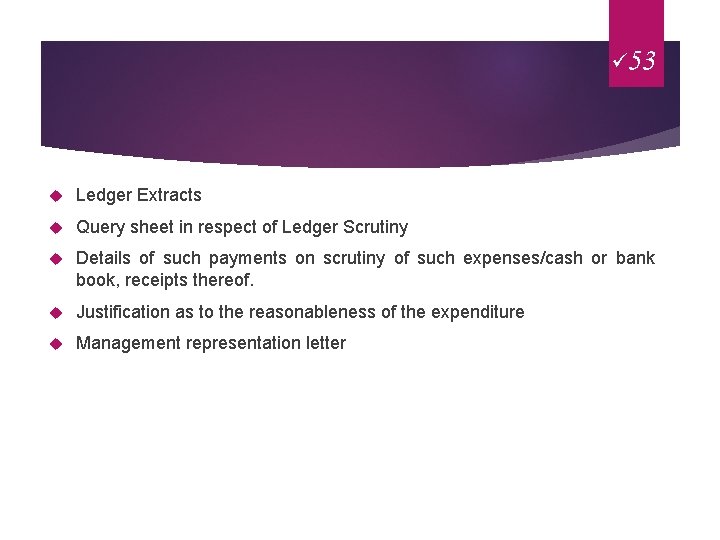 ü 53 Ledger Extracts Query sheet in respect of Ledger Scrutiny Details of such