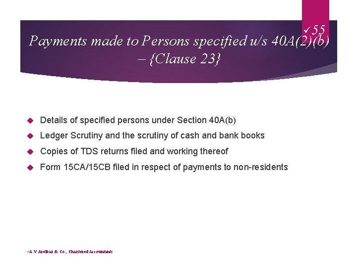ü 55 Payments made to Persons specified u/s 40 A(2)(b) – {Clause 23} Details