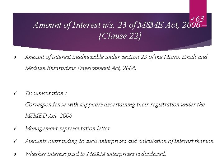 ü 63 Amount of Interest u/s. 23 of MSME Act, 2006 – {Clause 22}
