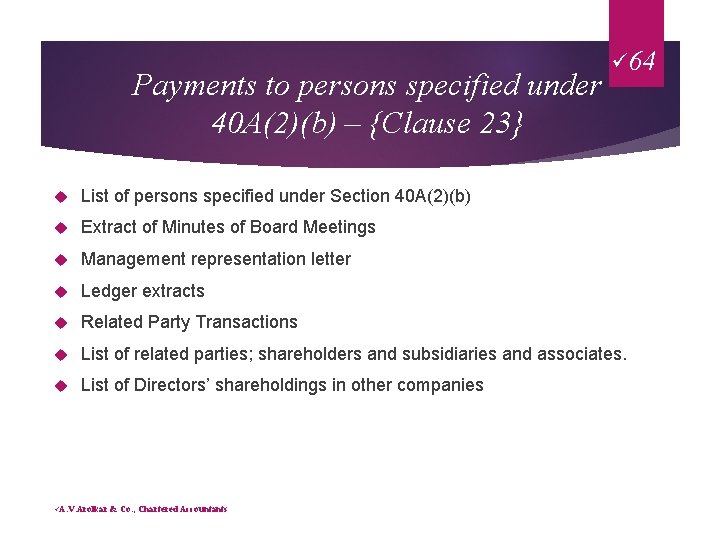 Payments to persons specified under 40 A(2)(b) – {Clause 23} ü 64 List of