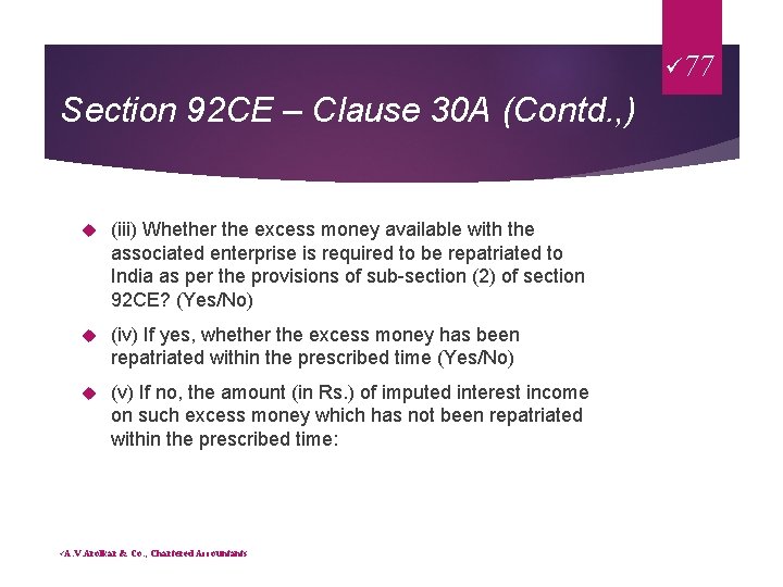 ü 77 Section 92 CE – Clause 30 A (Contd. , ) (iii) Whether