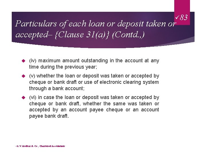 ü 83 Particulars of each loan or deposit taken or accepted– {Clause 31(a)} (Contd.