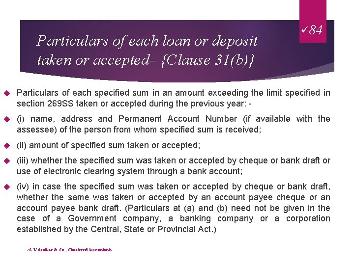 Particulars of each loan or deposit taken or accepted– {Clause 31(b)} ü 84 Particulars