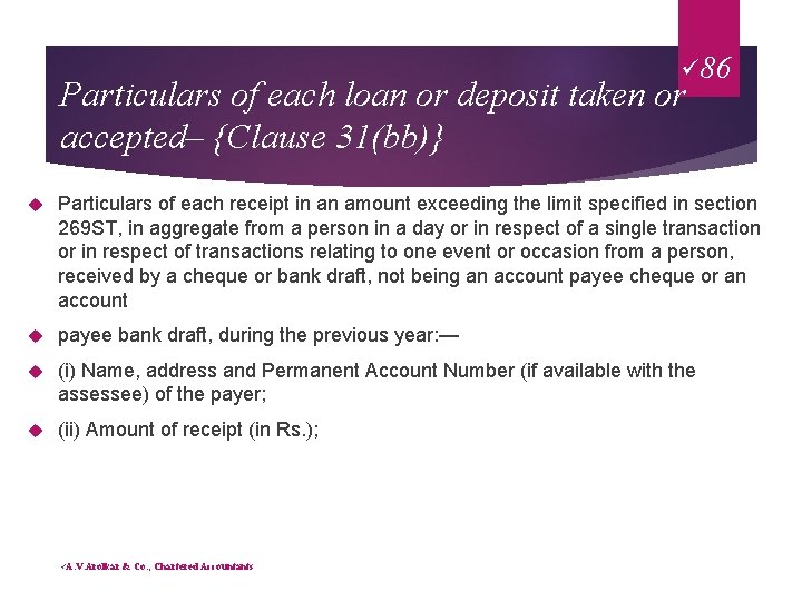 ü 86 Particulars of each loan or deposit taken or accepted– {Clause 31(bb)} Particulars