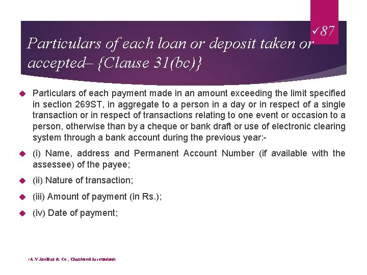 ü 87 Particulars of each loan or deposit taken or accepted– {Clause 31(bc)} Particulars