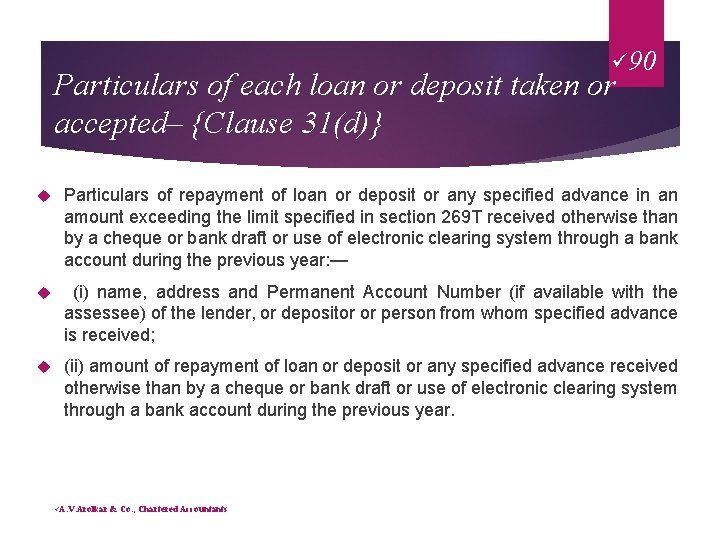 ü 90 Particulars of each loan or deposit taken or accepted– {Clause 31(d)} Particulars