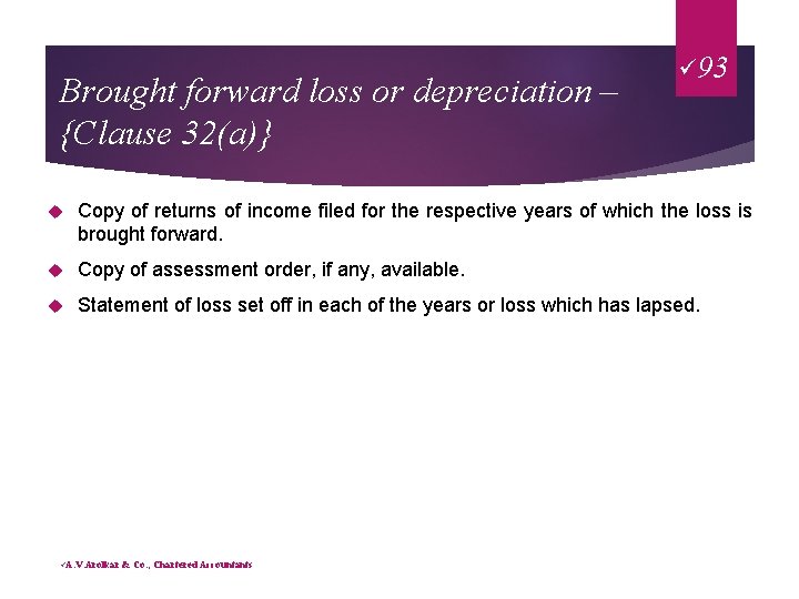 Brought forward loss or depreciation – {Clause 32(a)} ü 93 Copy of returns of