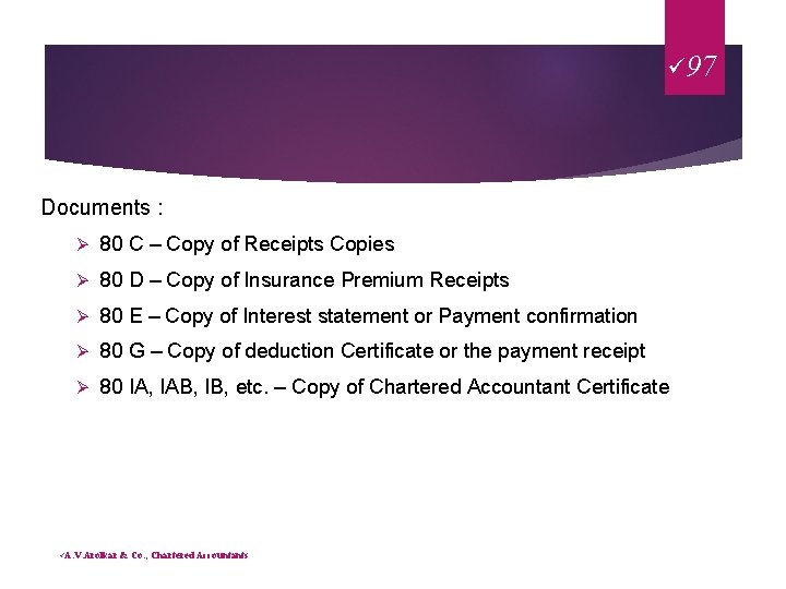 ü 97 Documents : Ø 80 C – Copy of Receipts Copies Ø 80