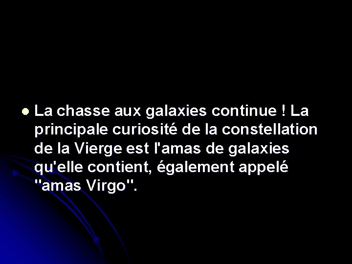 l La chasse aux galaxies continue ! La principale curiosité de la constellation de