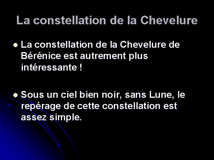 La constellation de la Chevelure l La constellation de la Chevelure de Bérénice est