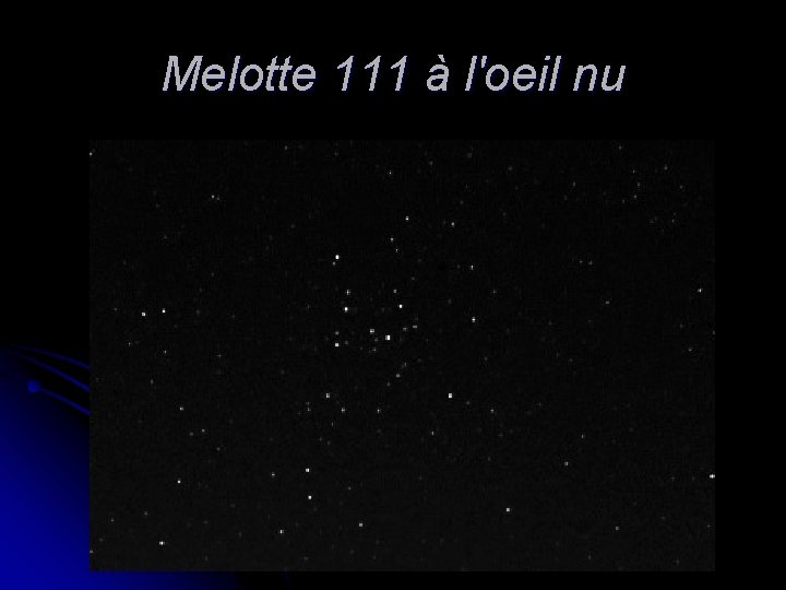 Melotte 111 à l'oeil nu 