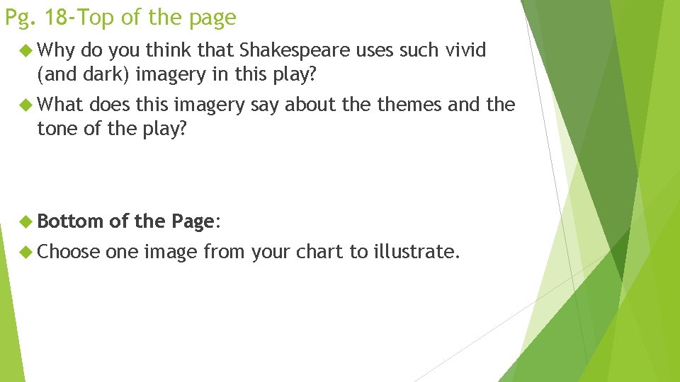 Pg. 18 -Top of the page Why do you think that Shakespeare uses such