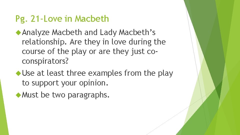 Pg. 21 -Love in Macbeth Analyze Macbeth and Lady Macbeth’s relationship. Are they in