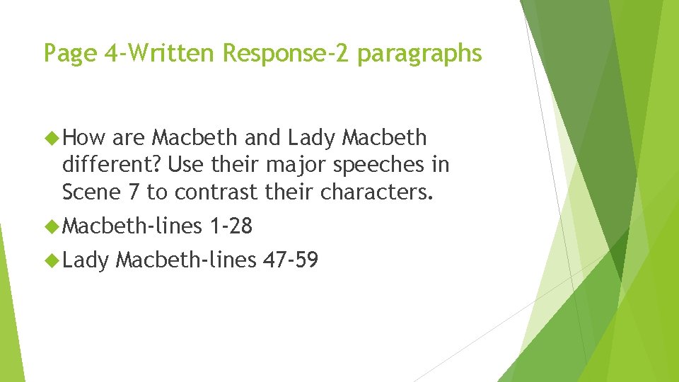 Page 4 -Written Response-2 paragraphs How are Macbeth and Lady Macbeth different? Use their