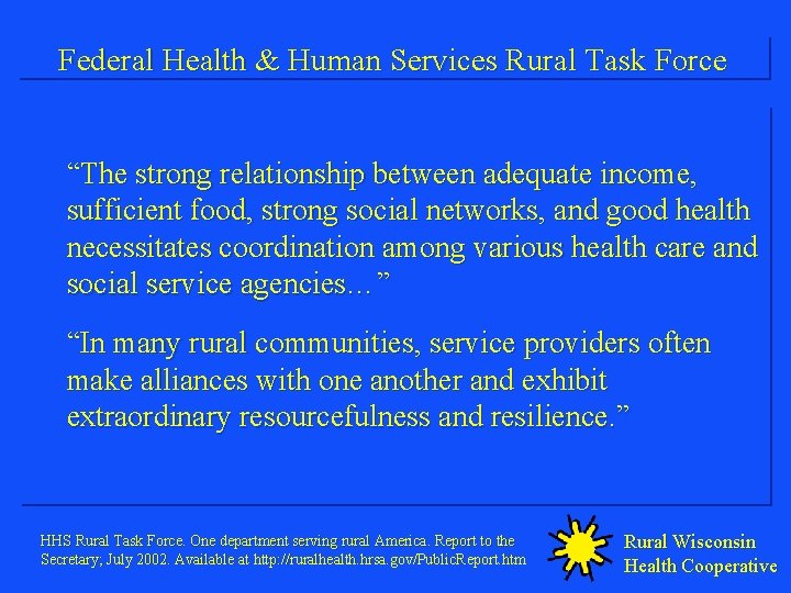 Federal Health & Human Services Rural Task Force “The strong relationship between adequate income,