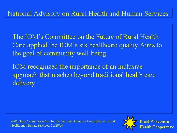 National Advisory on Rural Health and Human Services The IOM’s Committee on the Future