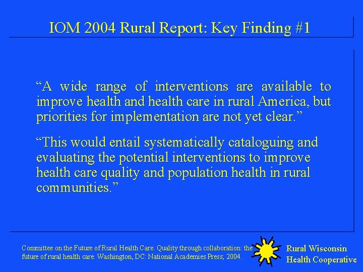 IOM 2004 Rural Report: Key Finding #1 “A wide range of interventions are available