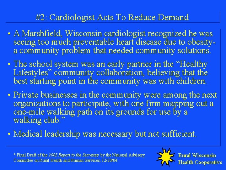 #2: Cardiologist Acts To Reduce Demand • A Marshfield, Wisconsin cardiologist recognized he was