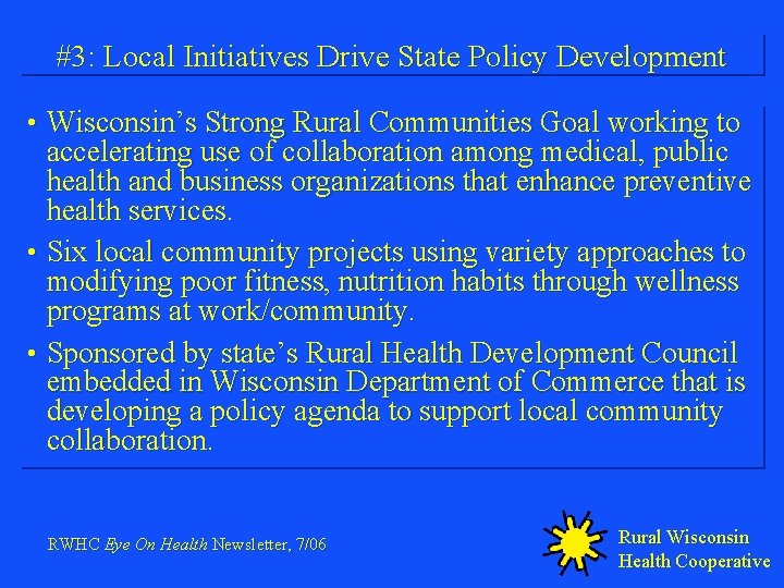 #3: Local Initiatives Drive State Policy Development • Wisconsin’s Strong Rural Communities Goal working