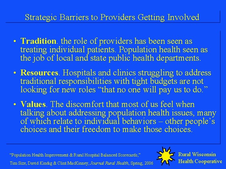Strategic Barriers to Providers Getting Involved • Tradition. the role of providers has been