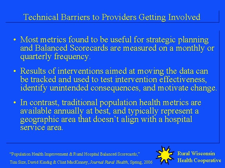 Technical Barriers to Providers Getting Involved • Most metrics found to be useful for