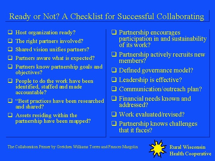 Ready or Not? A Checklist for Successful Collaborating q q q Host organization ready?