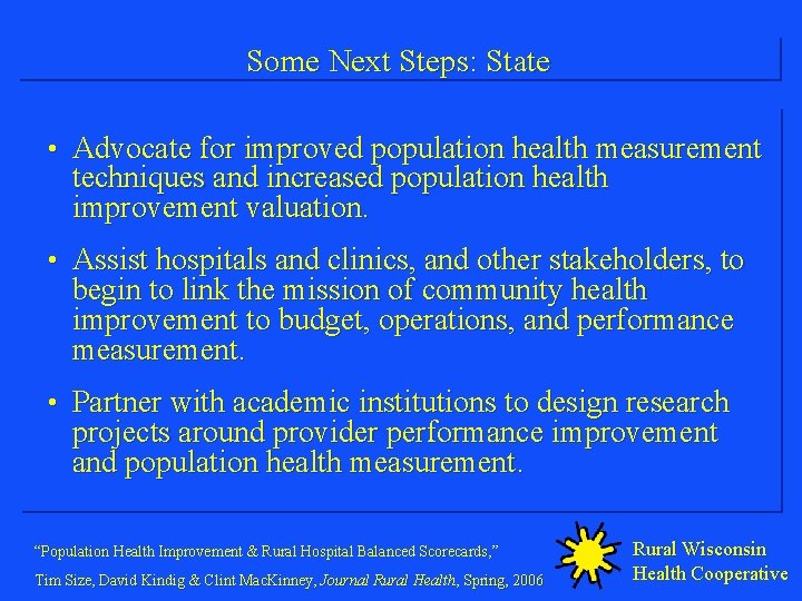 Some Next Steps: State • Advocate for improved population health measurement techniques and increased