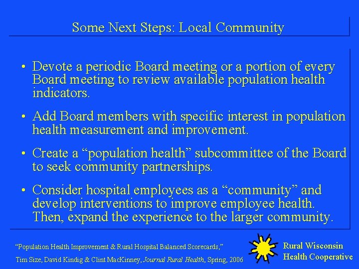 Some Next Steps: Local Community • Devote a periodic Board meeting or a portion