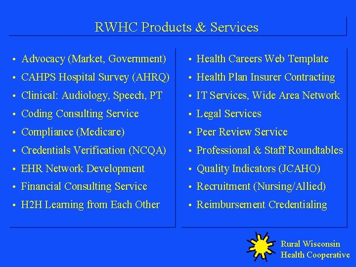 RWHC Products & Services • Advocacy (Market, Government) • Health Careers Web Template •