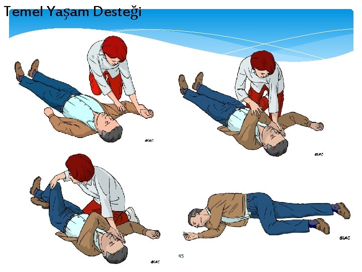 Temel Yaşam Desteği 45 