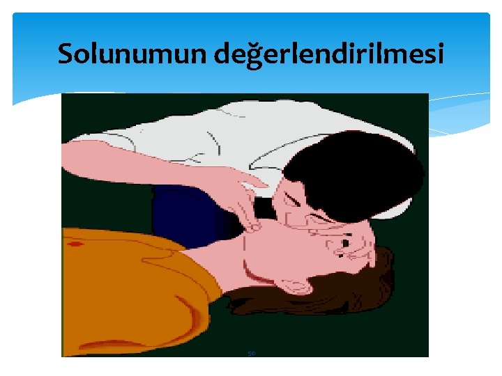 Solunumun değerlendirilmesi 50 