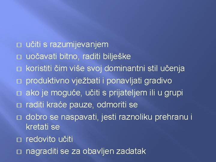 � � � � � učiti s razumijevanjem uočavati bitno, raditi bilješke koristiti čim