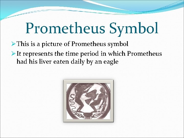 Prometheus Symbol Ø This is a picture of Prometheus symbol Ø It represents the