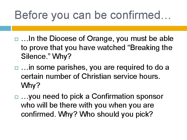 Before you can be confirmed… …In the Diocese of Orange, you must be able